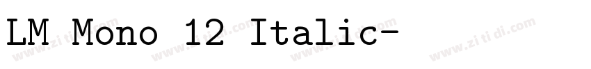 LM Mono 12 Italic字体转换